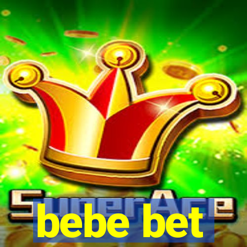 bebe bet